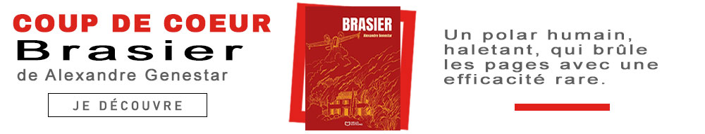 Bannière coup de cœur pour le livre Brasier d'Alexandre Genestar