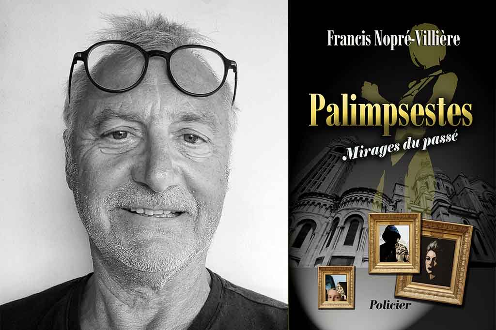 Palimpsestes de Francis Nopré-Villière