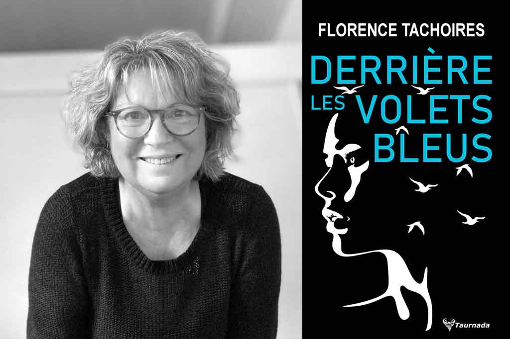 Derrière les volets bleus de Florence Tachoires
