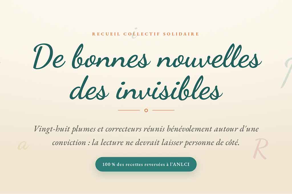 De bonnes nouvelles des invisibles contre l'illettrisme