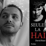 Seule la haine de David Ruiz Martin