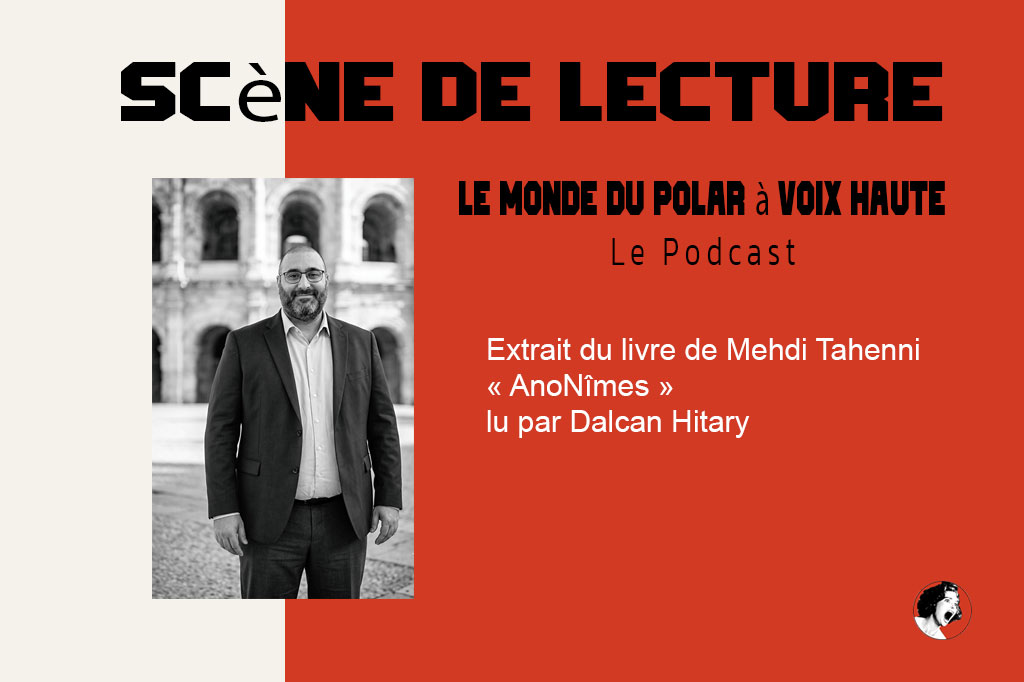 Scène de lecture : Extrait du livre AnoNîmes de Mehdi Tahenni