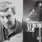 Le dernier flic de Nan Aurousseau