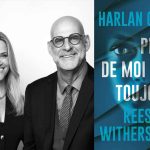 Près de moi pour toujours de Harlan Coben et Reese Witherspoon