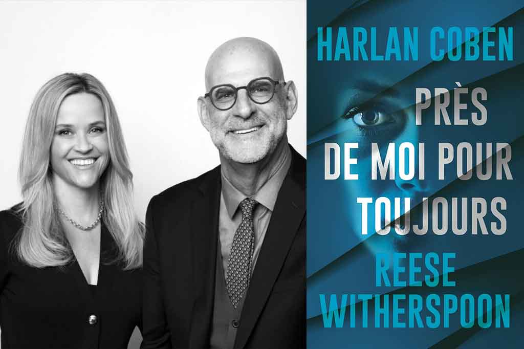 Près de moi pour toujours de Harlan Coben et Reese Witherspoon